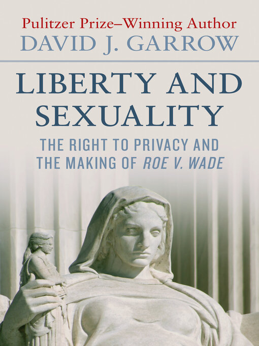 Title details for Liberty and Sexuality by David J. Garrow - Available